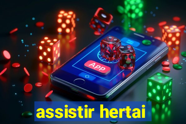 assistir hertai